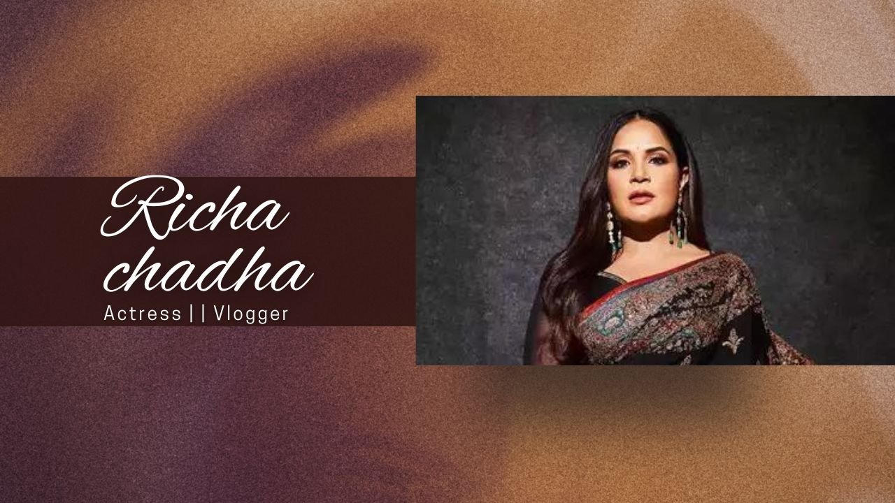 Richa Chadha: An In-Depth Look at the Bollywood Star