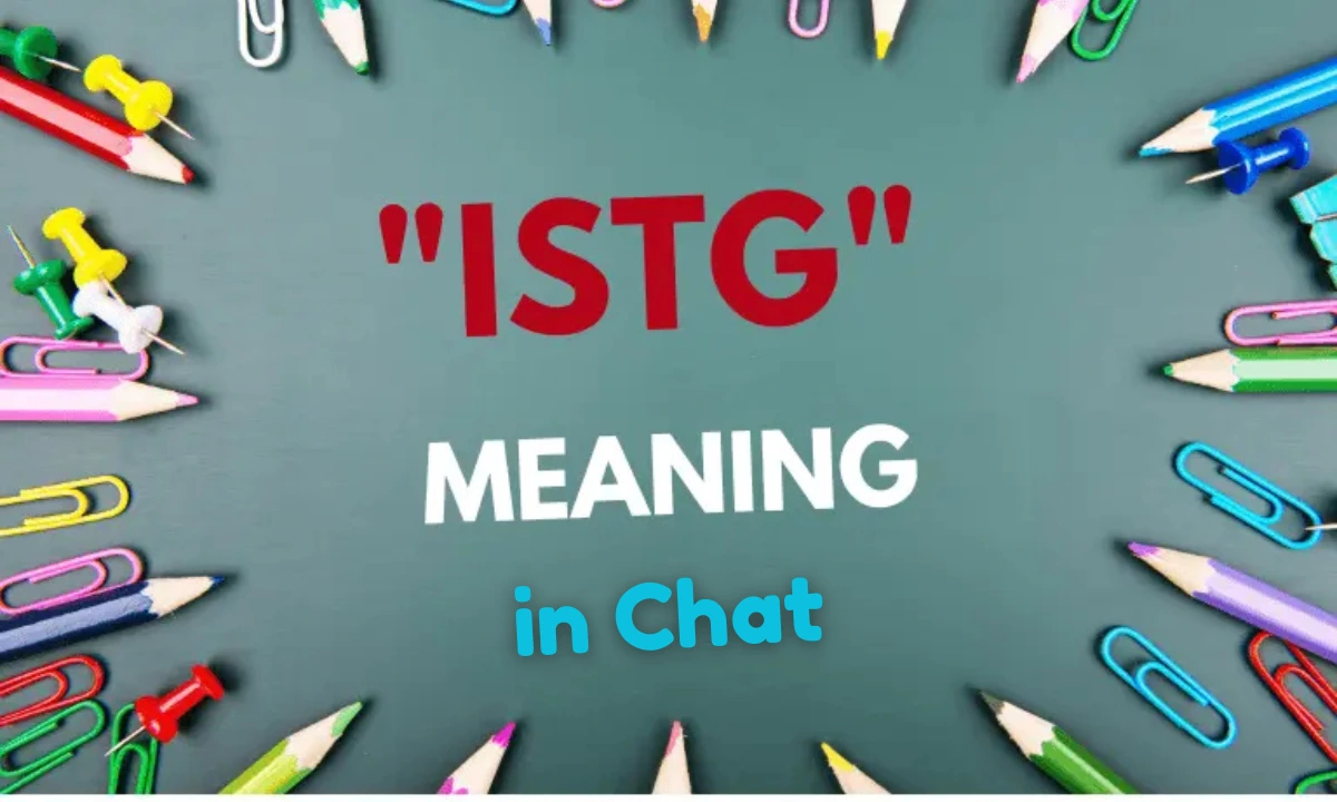 ISTG Meaning in Chat