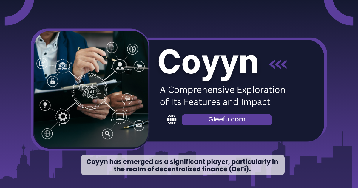 Coyyn: A Comprehensive Exploration of Its Features and Impact