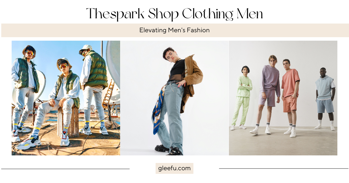 Thespark Shop Clothing Men: Elevating Men's Fashion