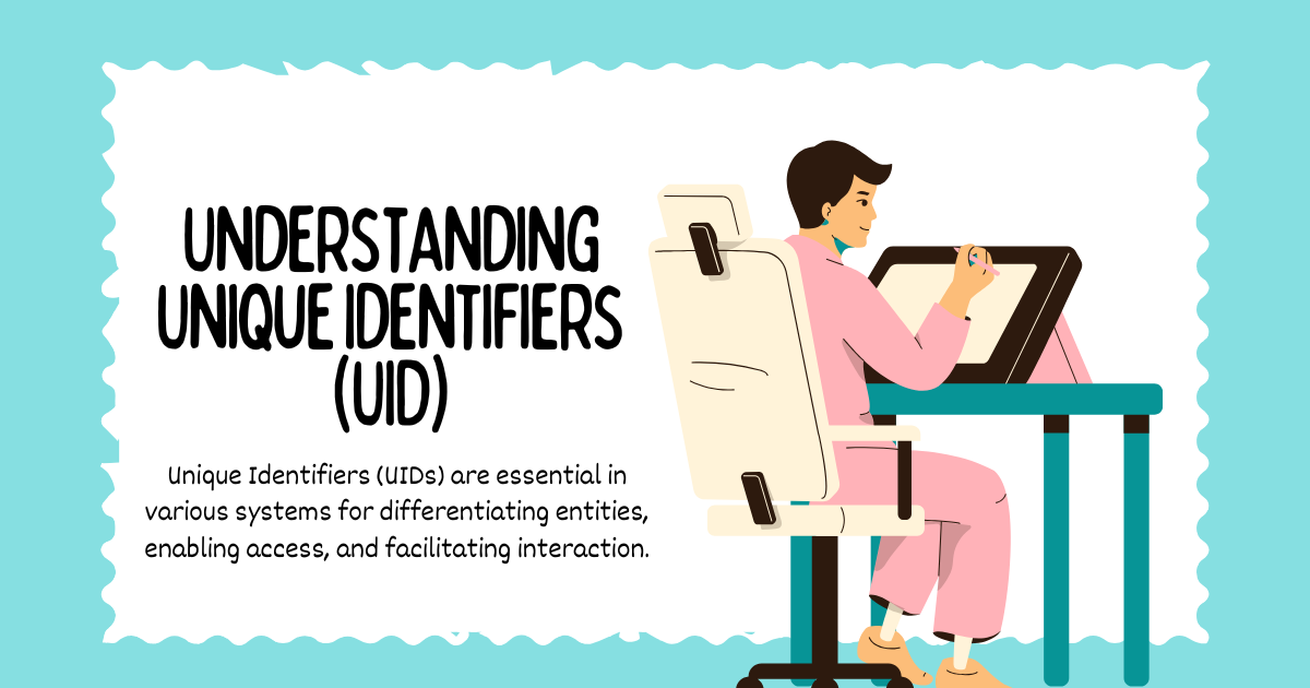 Understanding Unique Identifiers (UIDs): A Comprehensive Guide