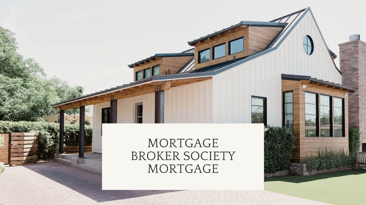 Mortgage Broker Society Mortgage